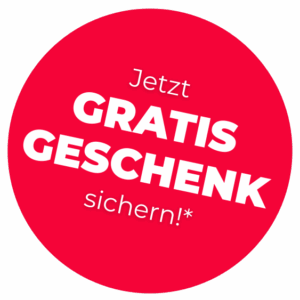 Roter Kreis mit weißer Schrift: "Jetzt GRATIS GESCHENK sichern!*" (Jetzt GRATIS GESCHENK sichern!).
